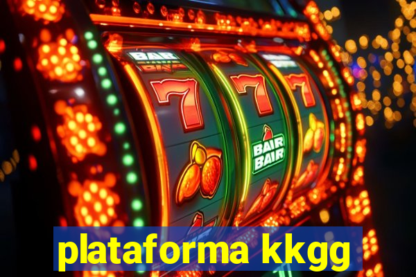 plataforma kkgg